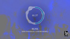 John Dahlback - Blink ( LessTro Remix )