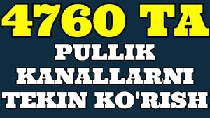 4760 ta pullik kanallarni 1so'm to'lamasdan tomosha qiling. Pullik kanallar tekin 2024