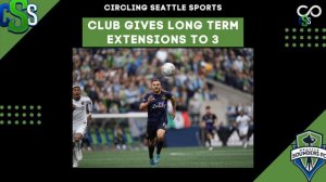 Seattle Sounders FC extend Cristian Roldan, Danny Leyva, Jordan Morris + Providence as kit sponsor