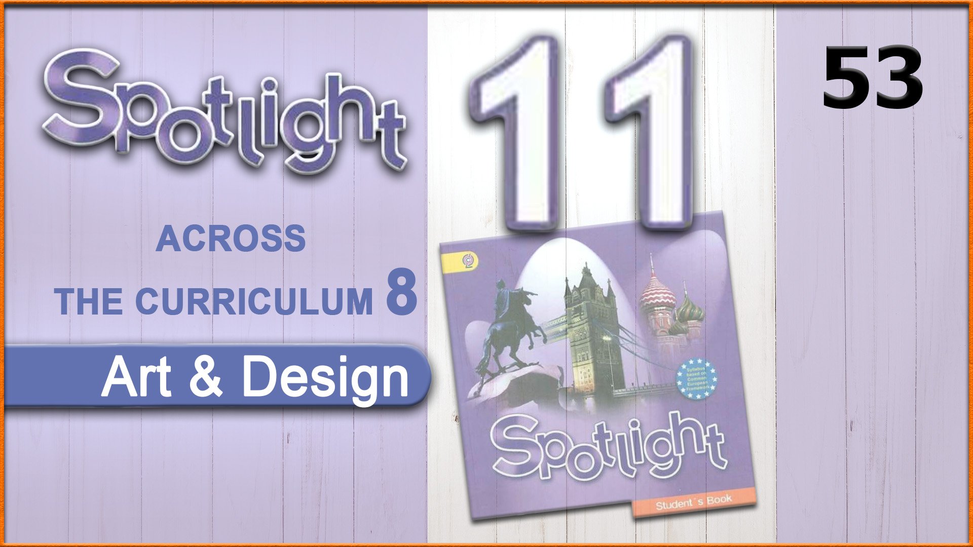 Spotlight 11. Across the Curriculum 8. Audio #53