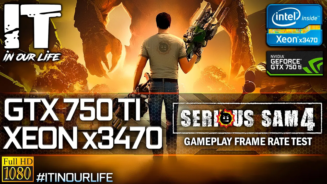 Serious Sam 4 | Xeon x3470 + GTX 750 Ti | Gameplay | Frame Rate Test | 1080p