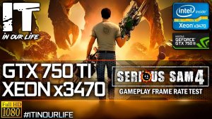 Serious Sam 4 | Xeon x3470 + GTX 750 Ti | Gameplay | Frame Rate Test | 1080p