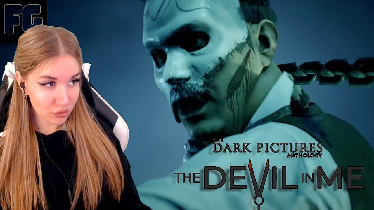 ФИНАЛИМ ➤ The Dark Pictures Anthology: The Devil in Me ➤ Девушка стримит #5