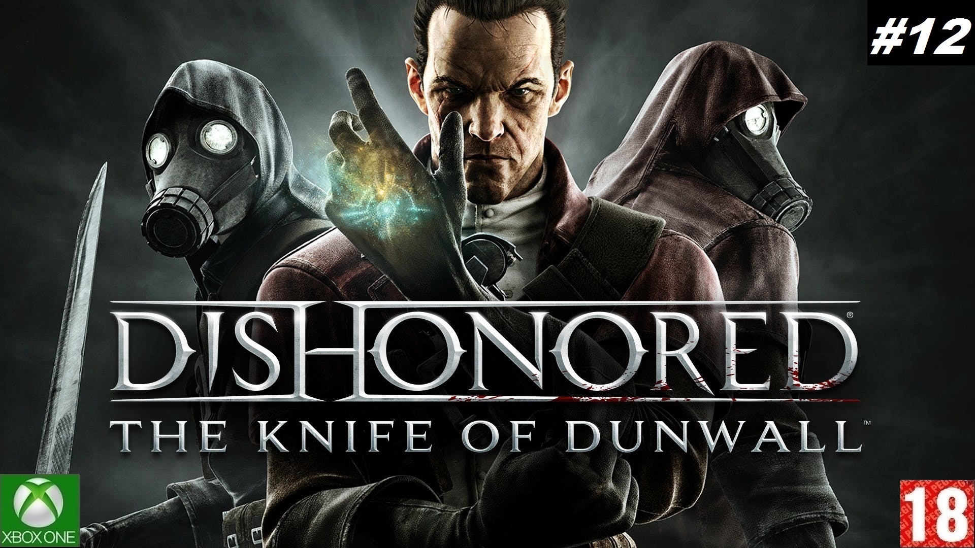 Dishonored: Definitive Edition (Xbox One) DLC - Прохождение - #12, Финал. (без комментариев)