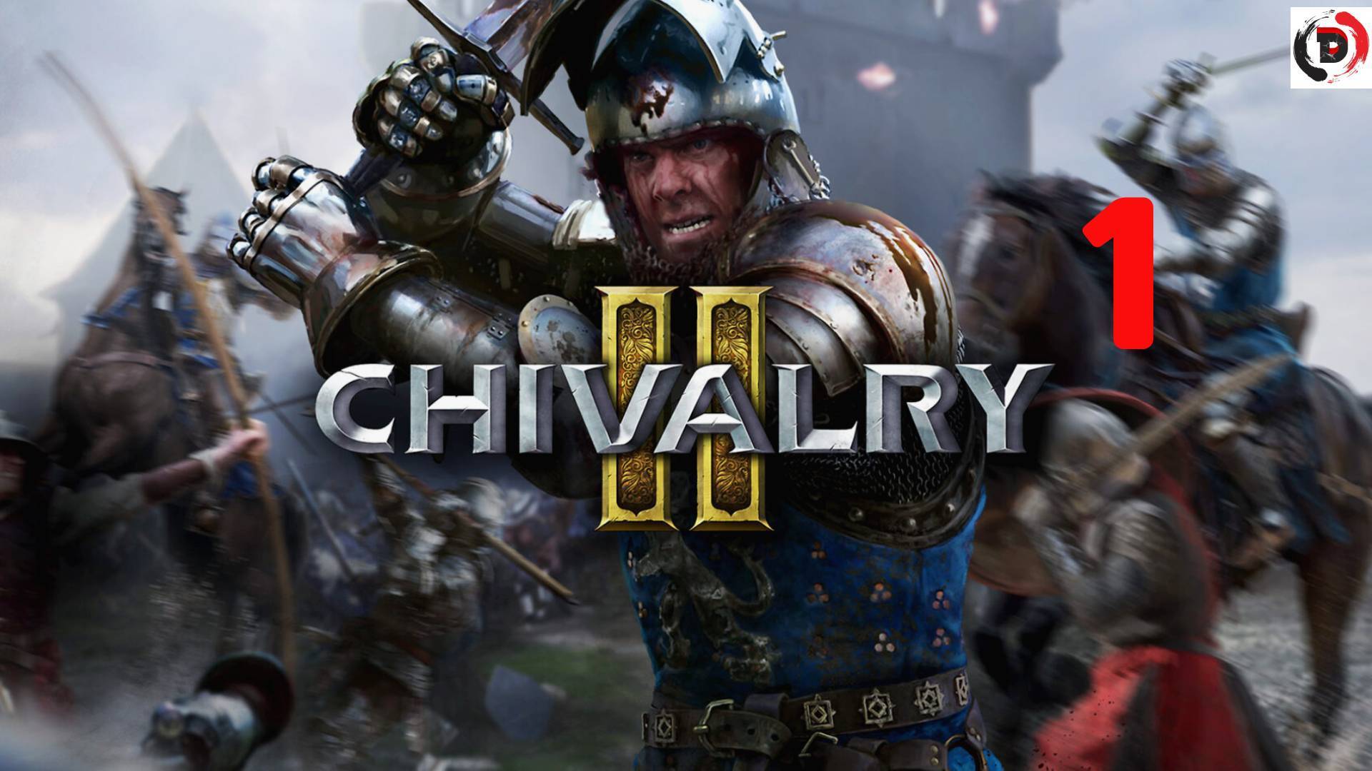 Прохождение Chivalry 2 #1 РЫЦАРЬ КРУГЛОГО СТОЛА