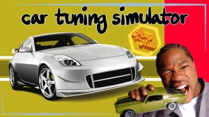 Car Tuning Simulator | Не пробовать на вкус Только тачка на прокачку.