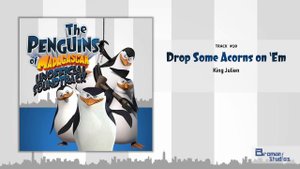 The Penguins of Madagascar: Unofficial Soundtrack - Drop Some Acorns On 'Em