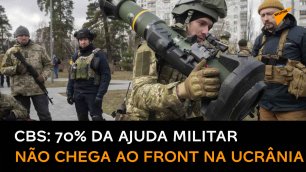 Somente 30% da ajuda militar chega às linhas de frente na Ucrânia, aponta CBS