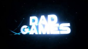 ИНТРО DAD GAMES