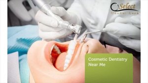 Select Dental Care : Cosmetic Dentistry Near You