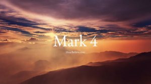 Mark 4 (ESV) | Scripture Reading | HearBelieve.com