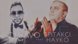 DJ DAVO FT HAYKO - "KAXOTEM QEZ HAMAR" █▬█ █ ▀█▀ 2018