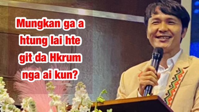 Mungkan a htung lai hta naw git Hkang da Hkrum nga ai kun? смотреть онлайн