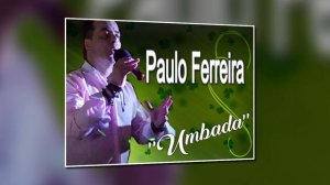 PAULO FERREIRA-"UMBADA"