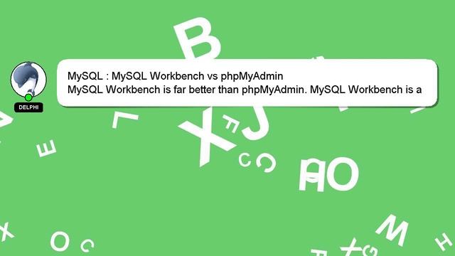MySQL : MySQL Workbench Vs PhpMyAdmin