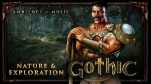 Звуки природы во время путешествия в  Gothic 2 и 3 | Музыка + Атмосфера