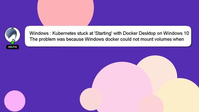 Windows : Kubernetes stuck at 'Starting' with Docker Desktop on Windows 10 смотреть онлайн