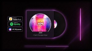 XM - I Can't Escape Now (официальная Премьера Трека)