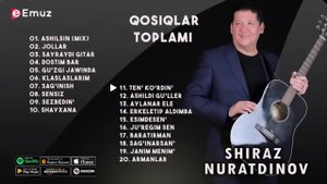Shiraz Nuratdinov Qosiqlar toplami music version I Шыраз Нуратдинов Косыклар топламы