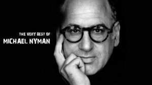 THE VERY BEST OF MICHAEL NYMAN - MICHAEL NYMAN GREATEST HITS FULL ALBUM