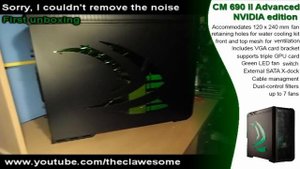 CoolerMaster 690 II Advanced NVIDIA edition Unboxing