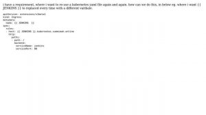 Unix & Linux: kubernetes yaml file re-use