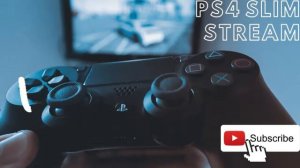 PS4 Slim STREAM