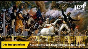 Men kòman Lafrans te fè Ayiti peye pou rekonèt endepandans li, daprè ankèt New York Times | LSV