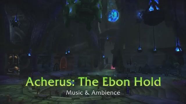 Acherus_ The Ebon Hold - Music & Ambience - World of Warcraft смотреть онлайн