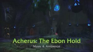 Acherus_ The Ebon Hold - Music & Ambience - World of Warcraft
