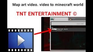 Map art video tutorial. Инструкция по переносу видео в мир майнкрафта. TNT ENTERTAINMENT inc