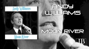 Andy Williams - Moon River