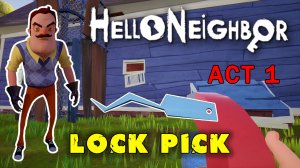 Привет Сосед как быстро Достать Отмычку| Hello Neighbour act 1 lock pick