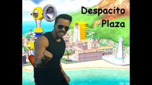 Despacito Plaza