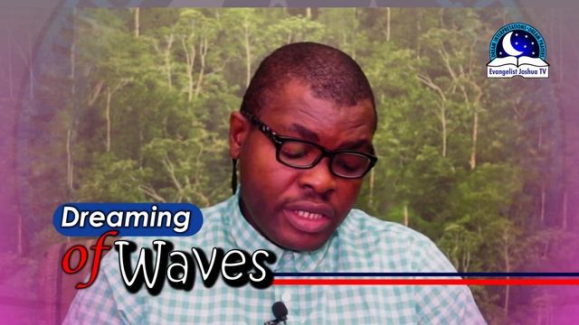 BIBLICAL MEANING OF WAVES IN DREAMS - Evangelist Joshua Dream Dictionary смотреть онлайн