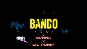 BANDO - ANNA X GUNNA X LIL PUMP (MASHUP)