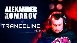 Alexander Komarov - TranceLine#070