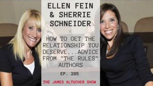 Ep. 285 – Ellen Fein & Sherrie Schneider: How to Get the Relationship You Deserve