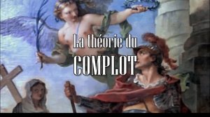 La théorie du complot 1/3