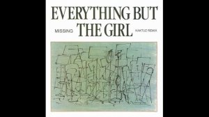 Everything But The Girl - Missing (KaktuZ RemiX)