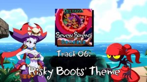 6: Risky Boots' Theme - Shantae and the Seven Sirens Genesis (FANMADE Soundtrack)