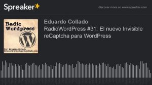 RadioWordPress #31: El nuevo Invisible reCaptcha para WordPress