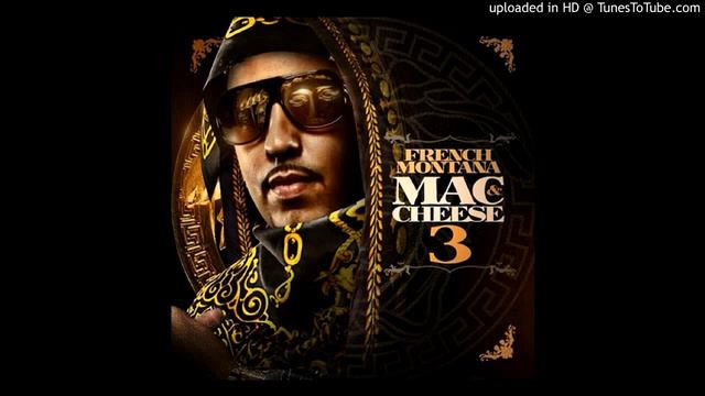 French Montana - Dont Go Over There ft Fat Joe and Wale - Mac  Cheese 3