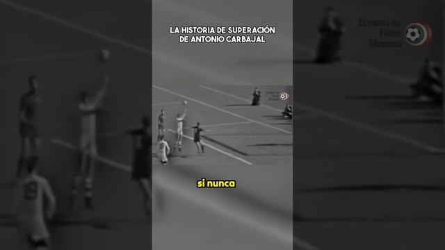 La historia de superación de Antonio Carbajal  #mexico #futbol #futbolmexicano #mundial #soccer