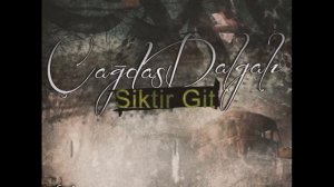 Çağdaş Dalgalı - Siktir Git