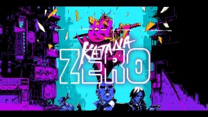 1# Прохождение Katana Zero