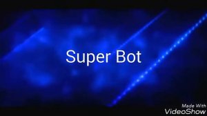 2 Интро Super Bot