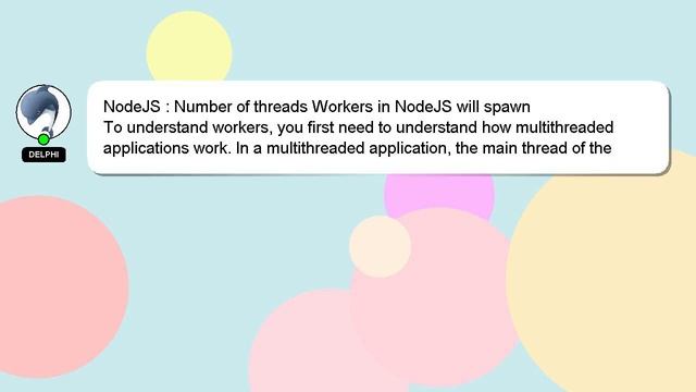 NodeJS : Number of threads Workers in NodeJS will spawn
