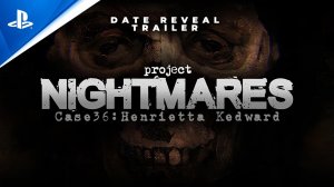 Project Nightmares Case 36: Henrietta Kedward - Трейлер даты выхода | PS5 & PS4 Игры (13.4.2023)