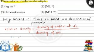 , , Dimensions of relative density is
(1) kgm^-3
(2) [ML^-3]
(3) dimensionless
(4) [M^2 L^-6]
+,